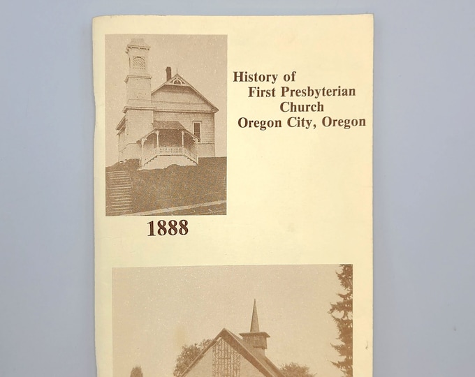 History of First Presbyterian Church, Oregon City, Oregon: 1888-1988 Clackamas County