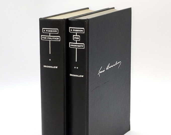 A Passion for Politics [&] A Passion for Anonymity: Autobiography of Louis Brownlow SIGNED [Brownlow Committee / Roosevelt Administration]