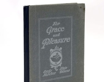 For Grace and Pleasure. Marches, Dances, Songs and Motions for Primary Schools 1899 antique schoolroom activities ~Preface by Milton Bradley