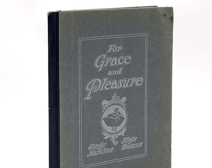 For Grace and Pleasure. Marches, Dances, Songs and Motions for Primary Schools 1899 antique schoolroom activities ~Preface by Milton Bradley