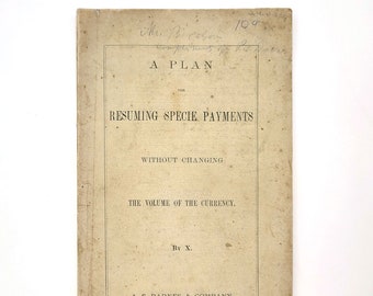 A Plan for Resuming Specie Payments 1873 Rare ~ US Banking & Currency History ~ Gold Standard ~ Specie Payment Resumption Act ~National Bank