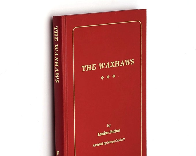 History of The Waxhaws 1993 South & North Carolina ~Waxhaw Settlement (Lancaster, Craven, Union, Mecklenburg, Anson County) ~Louise Pettus