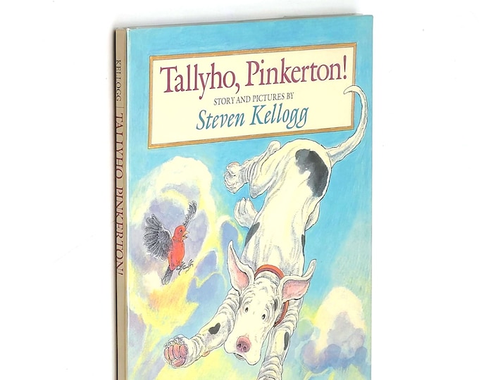 Tallyho, Pinkerton! SIGNED 1st Edition in Dust Jacket 1982 by Steven Kellogg - Children's Picture Book - Dog Stories