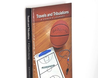 Travels and Tribulations: A Coach's Journey 2014 Bob McDonald SIGNED ~ Chisholm High School, Minnesota Basketball ~ Autobiography