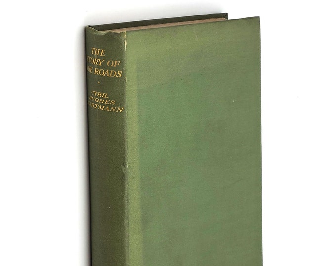 Story of the Roads 1927 Cyril Hughes Hartmann SIGNED History of roads in England/Great Britain transportation King's Highway, Thomas Telford