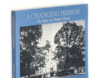 A Changing Mission: Story of a Pioneer Church ~Missionary & Church History in Tualatin/Tuality + Forest Grove Washington County, Oregon UCC