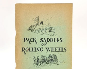 Pack Saddles and Rolling Wheels: History of Transportation in Southern Oregon & Northern California, Grants Pass to Crescent City, Del Norte