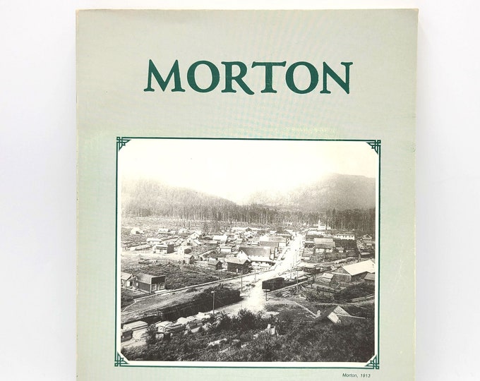 Morton 1889-1989 Centennial ~ History ~ Lewis County, Washington State