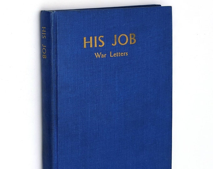 His Job - Letters Home - World War I - Soldier - Personal Narrative - US Army - Lambert Wood ~ First Editions 1932