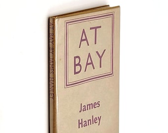 At Bay 1946 James Hanley ~ Short Stories