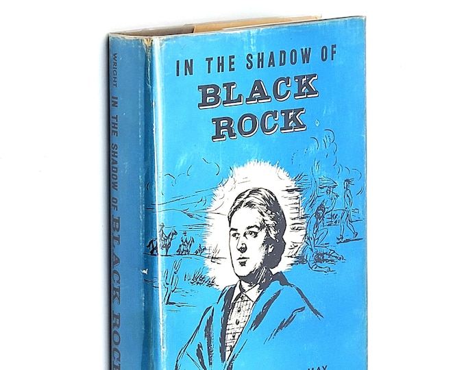 In the Shadow of Black Rock 1956 Anna May Wright ~SIGNED ~Woman's memoir of life in rural Oregon, Idaho & Washington ~ Walla Walla, John Day