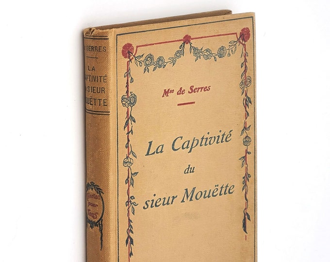 La Captivite du sieur Mouette: dans les royaumes de Fez et de Maroc, publiee par la Marquise de Serres 1927 Barbary Coast Corsairs esclavage