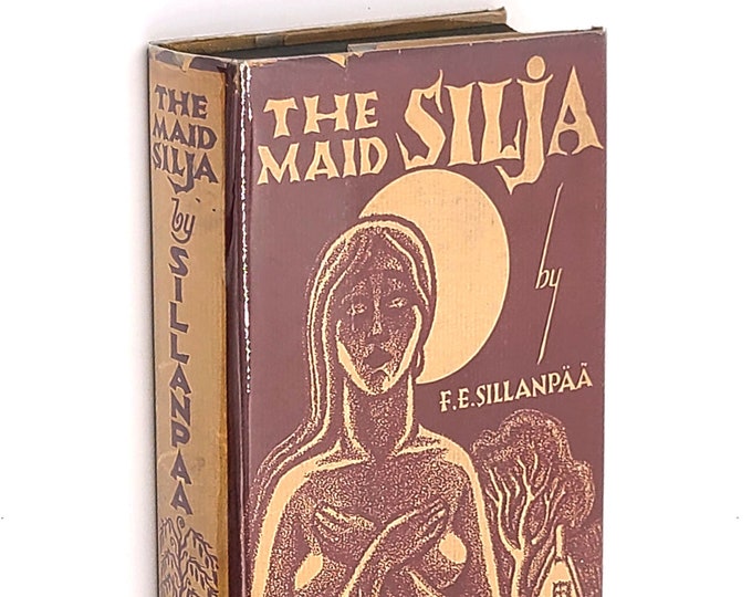 The Maid Silja by F.E. SILLANPAA 1940 Nobel Prize Winning Novel ~ Finnish Author ~ Peasantry ~ Nature