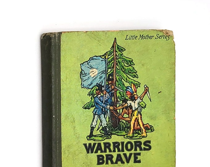 Warriors Brave: A [Christmas] Story of the Little Lead Soldiers 1907 M.M. Jamieson Jr. ~ children's toy soldiers & toy Indians