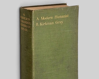 A Modern Humanist: Miscellaneous Papers of B. Kirkman Gray 1910 ~ England ~ Poverty ~ Sociology ~ Socialism ~ William Blake
