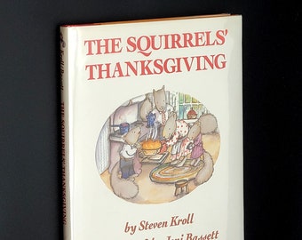 The Squirrels' Thanksgiving 1991 SIGNED by Steven Kroll illustrated by Jeni Bassett 