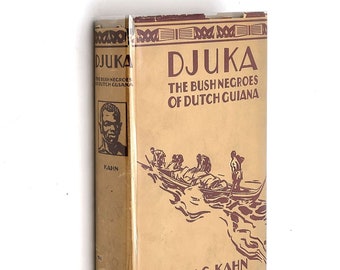 The Djuka of Dutch Guiana 1931 Morton C. Kahn ~Ndyuka descendants of escaped West Africans in Surinam Ethnology/Anthropology ~South America