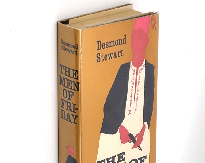 The Men of Friday DESMOND STEWART 1961 Political Novel of revolutionary activity in Egypt during reign of King Farouk