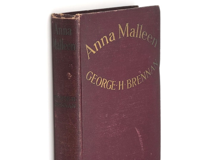 Anna Malleen 1911 George H. Brennan ~Antique Novel of Theater Life ~Scarce