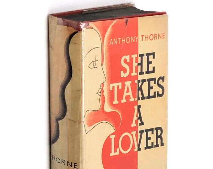 She Takes a Lover 1932 ANTHONY THORNE's First Novel ~ portrays a Modern Independent Woman and her affair, set in Europe ~ Fiction