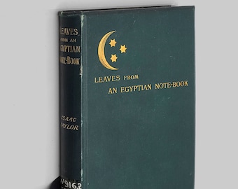 Leaves from an Egyptian Note-Book 1888 Isaac Taylor ~ Egypt ~ Travel ~ Islam ~ British occupation ~ kourbash, corvee reforms