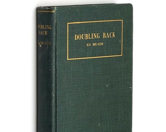 Doubling Back: Autobiography of a Traveling Actor 1916 Edwards Hoag Meade ~ Theater, Stage ~ Juneau to Boston ~ Oregon & Northern California