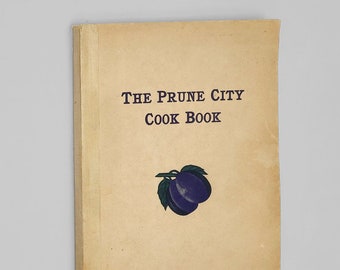 The Prune City Cook Book 1926 ~ Dallas Woman's Club (Polk County, Oregon) ~ Vintage Cookbook