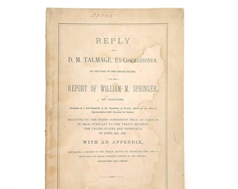 D.M. Talmage and Hamilton Fish 1876 Report on the Venezuela Commission Controversy and Treaty of 1866 ~ US-Venezuela Relations ~ History