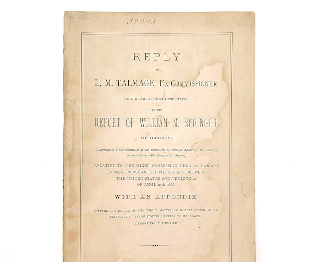 D.M. Talmage and Hamilton Fish 1876 Report on the Venezuela Commission Controversy and Treaty of 1866 ~ US-Venezuela Relations ~ History