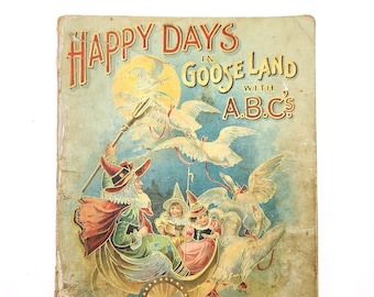 Happy Days in Goose Land with A.B.C.'s 1900 Antique Children's Nursery Rhymes