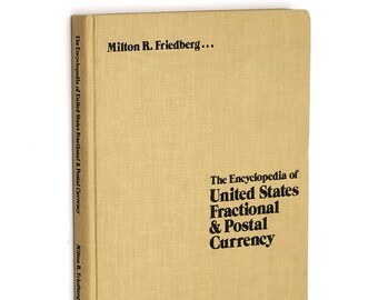 The Encyclopedia of United States Fractional & Postal Currency by MILTON R FRIEDBERG ~ Paper Money ~ Numismatic ~ Notaphily ~ Reference