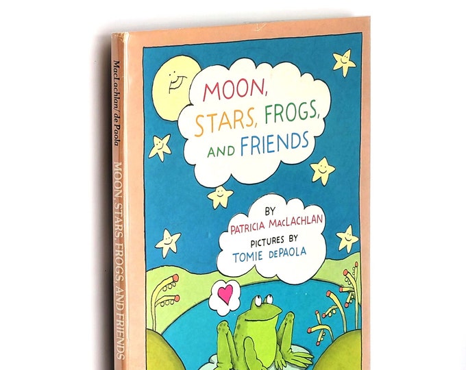 Moon, Stars, Frogs, and Friends 1980 Patricia MacLachlan / pictures by Tomie DePaola [De Paola]