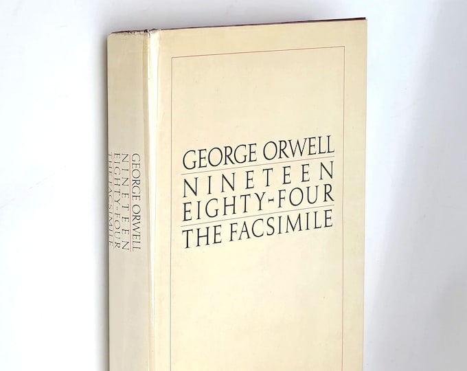 Nineteen Eighty-Four: The Facsimile of the Extant Manuscript 1984 George Orwell