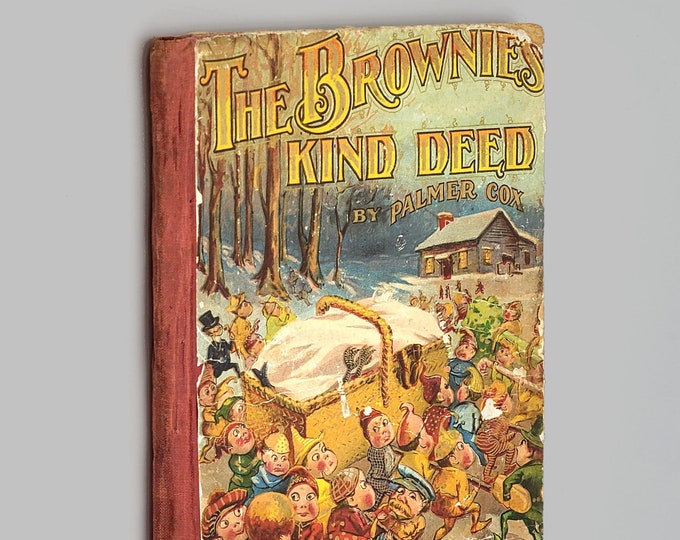 The Brownies' Kind Deed 1903 Palmer Cox Antique Children's Short Stories