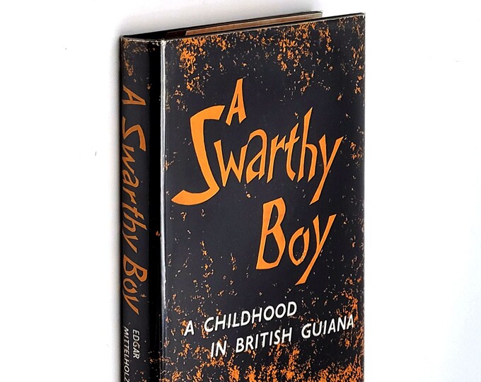 A Swarthy Boy 1963 Edgar Mittelholzer autobiography of British Guiana novelist ~ Guyana