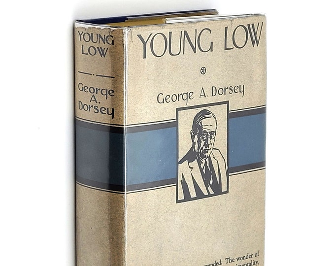 Young Low by GEORGE AMOS DORSEY 1917 University of Chicago Anthropologist's Only Novel ~ in Dust Jacket