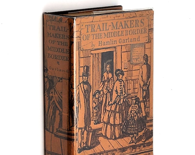 Trail-Makers of the Middle Border SIGNED 1926 Hamlin Garland ~Wisconsin Novel ~ Pioneer Historical Fiction