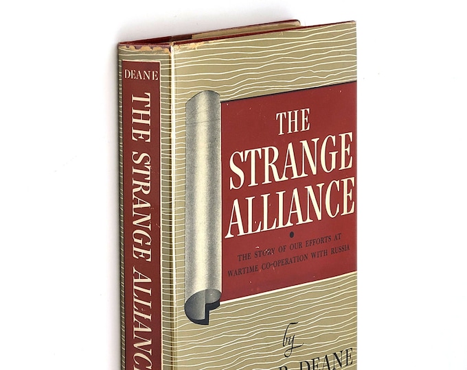 The Strange Alliance: US/Russia Cooperation during WWII 1950 John R Deane ~ Soviet Union ~ Lend-Lease ~ World War II ~ History