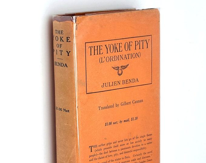 The Yoke of Pity (L'ordination) 1913 Julien Benda/Translated by Gilbert Cannan