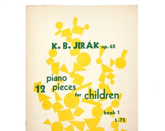 12 Piano Pieces for Children, Opus 62 (Book 1) by Karel Boleslav Jirak 1953