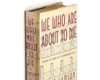 We Who Are About to Die: Prison As Seen By a Condemned Man 1936 David Lamson ~ San Quentin Death Row Memoir ~ Stanford University Murder