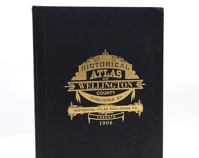 Historical Atlas of Wellington County 1906 Plat & Property Maps ~ Ontario, Canada