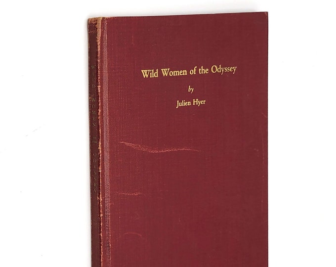 Wild Women of the Odyssey 1931 Julien Capers Hyer SIGNED ~ satirical poetry on Odysseus' relations with females