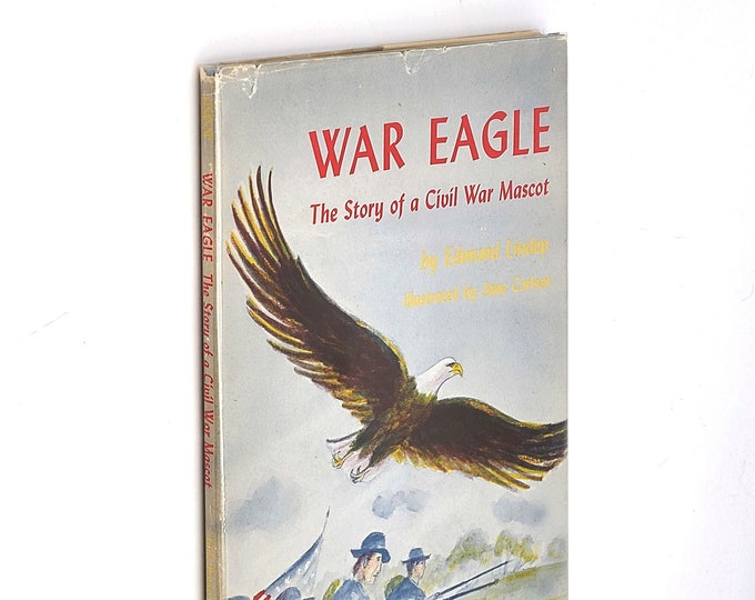 War Eagle: The True Story of a Civil War Mascot 1966 Edmund Lindop SIGNED 8th Wisconsin Volunteer Infantry Regiment