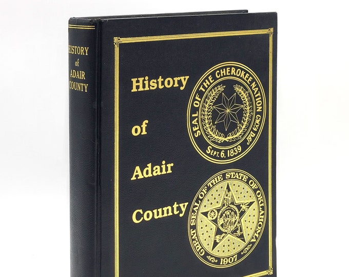 History of Adair County  (Oklahoma) Including Flint And Goingsnake Districts ~ with family histories/biographies ~ genealogy