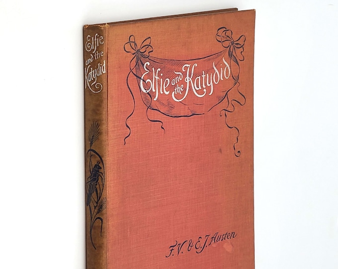 Elfie and the Katydid 1895 Frances & Edward E.J. Austen ~ Antique ~ Whimsical Children's ~ Grasshoppers ~ Fairies