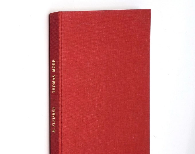 Radical Reform and Political Persuasion in the Life and Writings of Thomas More 1973 Martin Fleisher ~ Utopia