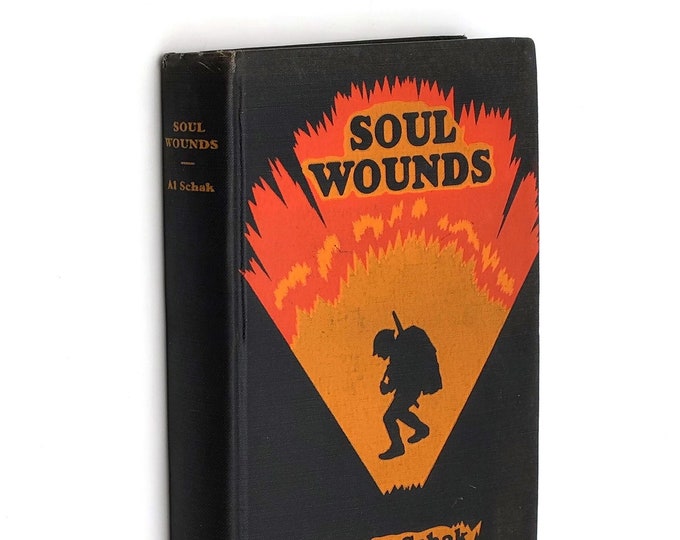 Soul Wounds: A Novel of the World War I ~ 1934 Al Schak ~ American doughboys in France ~ WWI