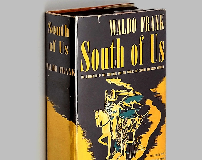South of Us: Characters of Countries and People of Central & South America [America Hispana] 1940 Waldo Frank ~Latin America History/Culture