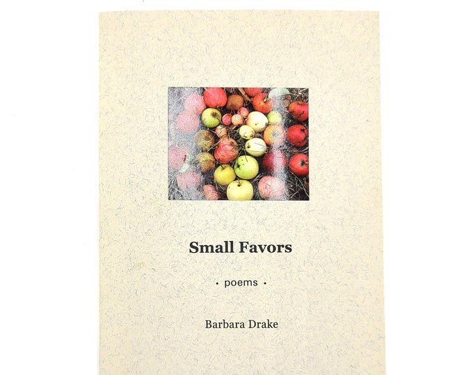 Small Favors: poems BARBARA DRAKE SIGNED Poetry Oregon Author Linnfield College